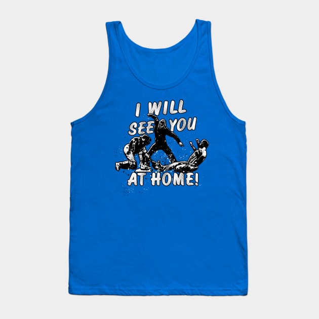 Baseball Catcher I'll SEE YOU AT HOME Catching Tank Top by TeeCreations